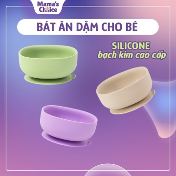 Bát Ăn Dặm Silicone Mama's Choice Cao Cấp, Đế Hít Chống Trượt Đổ Giúp Bé Ăn Dặm Dễ Dàng, Kiểm Định A