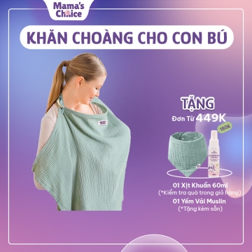 [Tặng Yếm Muslin] Khăn Choàng Cho Bé Bú Mama's Choice, Chất Liệu Vải Muslin Cao Cấp Mềm Mại Thoáng K