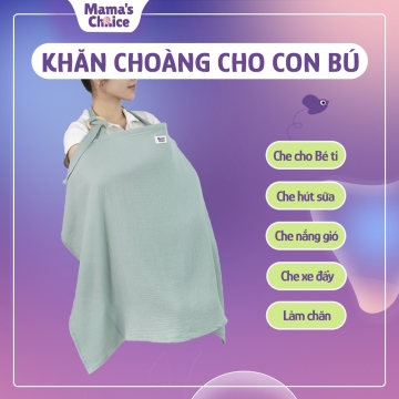 [Tặng Yếm Muslin] Khăn Choàng Cho Bé Bú Mama's Choice, Chất Liệu Vải Muslin Cao Cấp Mềm Mại Thoáng K